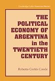 The political economy of Argentina in the twentieth century