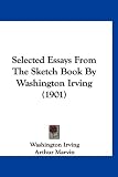 Selected Essays From The Sketch Book By Washington Irving (1901)