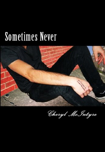 Sometimes Never by Cheryl McIntyre Sometimes Never by Cheryl McIntyre