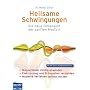 Heilsame Schwingungen: Die neue Dimension der sanften Medizin