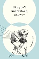 Like You'd Understand, Anyway: Stories