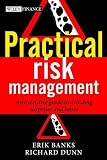 Practical Risk Management: An Executive Guide to Avoiding Surprises and Losses (The Wiley Finance Series)
