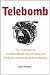 Telebomb: The Truth Behind the $500-Billion Telecom Bust and What the Industry Must Do to Recover