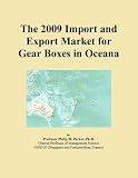 The 2009 Import and Export Market for Gear Boxes in Oceana