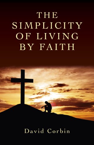 The Simplicity of Living by Faith