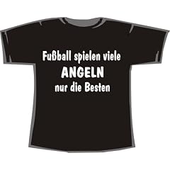 Fu�ball spielen viele, Angeln nur die Besten; T-Shirt schwarz