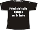 Fußball spielen viele, Angeln nur die Besten; T-Shirt schwarz