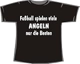 Fußball spielen viele, Angeln nur die Besten, T-Shirt schwarz