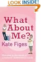 What About Me?: The Diaries and E-mails of a Menopausal Mother and Her Teenage Daughter