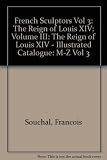 French sculptors of the 17th and 18th centuries : the reign of Louis XIV : illustrated catalogue