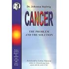 Cancer - The Problem and the Solution by Johanna Budwig & Nexus Hirneise