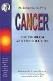 Cancer: The Problem and the Solution