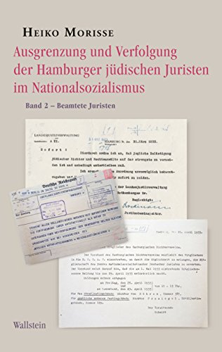 Ausgrenzung und Verfolgung der Hamburger jüdischen Juristen im Nationalsozialismus: Band 2: Beamtete Juristen (German Edition)