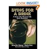 Dying for a Drink: A Pastor and a Physician Talk About Alcoholism