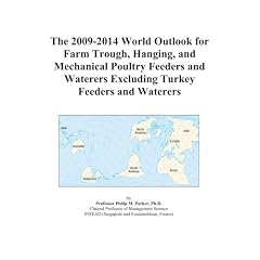 The 2009-2014 World Outlook for Farm Trough, Hanging, and Mechanical Poultry Feeders and Waterers Excluding Turkey Feeders and Waterers