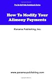 How To Modify Your Alimony Payments