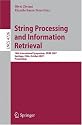 String Processing and Information Retrieval: 14th International Symposium, SPIRE 2007 Santiago, Chile, October 29-31, 2007 Proceedings (Lecture Notes in ... Computer Science and General Issues)