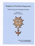 Register Of Carolina Huguenots, Vol. 1, Bacot - Dupont