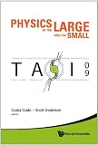 Physics of the Large and the Small: TASI 2009, Proceedings of the 2009 Theoretical Advanced Study Institute in Elementary Particle Physics