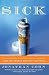 Sick: The True Story of How American Sick: The True Story of How American