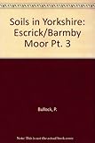 Soils in Yorkshire. 3, Sheets SE 64,74 (Escrick, Barmby Moor)