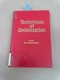 Techniques of optimization : [proceedings of the] 4th IFIP Colloquium on Optimization Techniques, held at Los Angeles, California, on October 19-22, 1971, sponsored by the Technical Committee on Optim