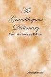 The Grandiloquent Dictionary - Tenth Anniversary Edition