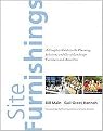 Site Furnishings (A Complete Guide to the Selection and Use of Street and Site Furniture from Landscape Forms) (Hardcover)