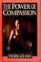The Power of Compassion: A Collection of Lectures by His Holiness the XIV Dalai Lama