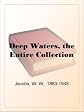 Deep Waters, the Entire Collection
