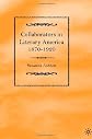 Collaborators in Literary America, 1870-1920