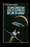 Tomorrow lies in ambush