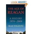 The Age of Reagan: A History, 1974-2008 by  Sean Wilentz