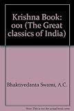 Kṛṣṇa : the supreme personality of godhead : a summary study of Śrīla Vyāsadeva's Śrīmad-Bhāgavatam, tenth canto