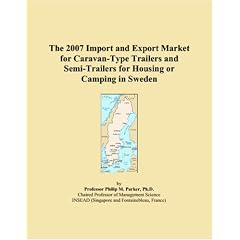 The 2007 Import and Export Market for Caravan-Type Trailers and Semi-Trailers for Housing or Camping in Sweden