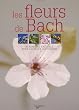 Les fleurs de Bach : 38 Rem�des naturels pour les maux quotidiens