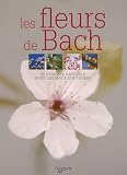 Livres Médecines Douces - Les fleurs de Bach : 38 Remèdes naturels pour les maux quotidiens