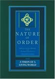 A Vision of a Living World: The Nature of Order, Book 3