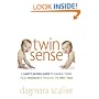 Twin Sense: A Sanity-Saving Guide to Raising Twins -- From Pregnancy Through the First Year
