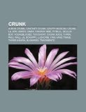 Crunk: Album crunk, Cantanti crunk, Gruppi musicali crunk, Lil Jon, Usher, Ciara, Fantasy Ride, Pitbull, Soulja Boy, YoungBloodZ, Too $hort (Italian Edition)