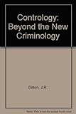 Contrology : beyond the new criminology
