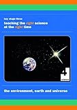 The environment, earth and universe : Key Stage Three : teaching the right science at the right time