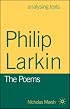 Philip Larkin: The Poems (Analysing Texts)