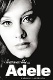 Someone like-- Adele