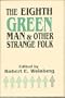 The Eighth Green Man (and Other Strange Folk)