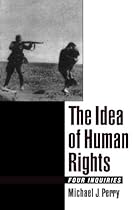 The Idea of Human Rights: Four Inquiries