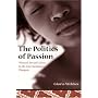 The Politics of Passion: Women's Sexual Culture in the Afro- Surinamese Diaspora (Between Men--Between Women)