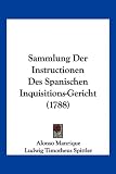 Produkt-Bild: Sammlung Der Instructionen Des Spanischen Inquisitions-Gericht (1788)