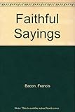 A selection of faithful sayings and ancient wisdom