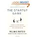 The Startup Game: Inside the Partnership between Venture Capitalists and Entrepreneurs